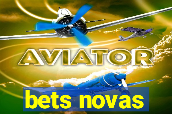 bets novas